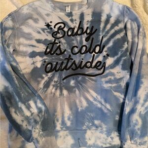 Baby it’s cold outside graphic sweatshirt